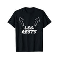 "Leg Rest" Humor Classic Fit 100% Cotton Short Sleeve Crew Neck Machine Washable Casual Made USA T-Shirts