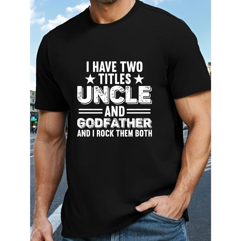 Cotton Crew Neck "I HAVE TWO TITLES UNCLE GODFATHER" Print Summer Casual Knit Fabric Top Geometric Pattern Slight Stretch Made USA T-Shirts