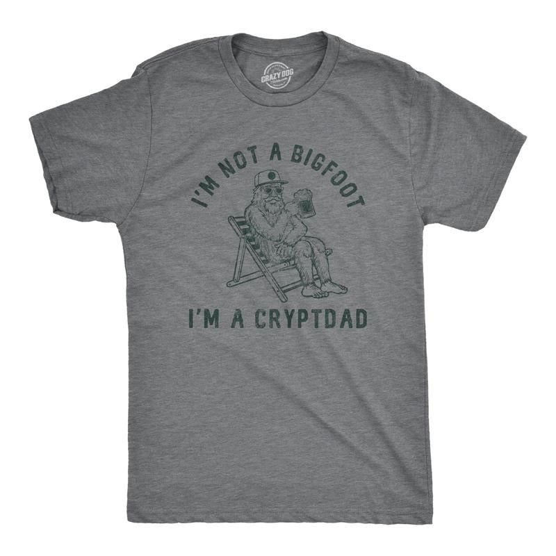 Im Not Bigfoot Im Cryptdad Funny Sarcastic Sasquatch Dad Joke Guys T-Shirts