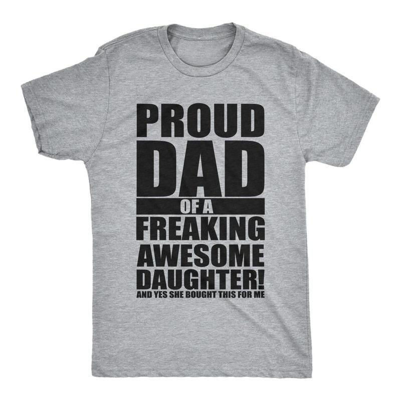 Proud Dad Freaking Awesome Daughter DRG Funny T-Shirts