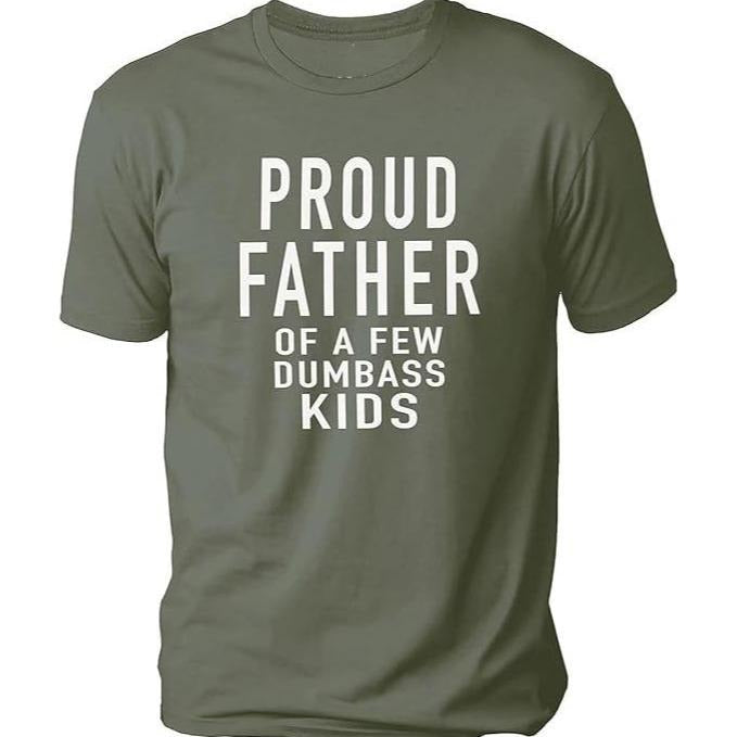 Proud Father Few Dumbass DRG Funny Parenting T-Shirts