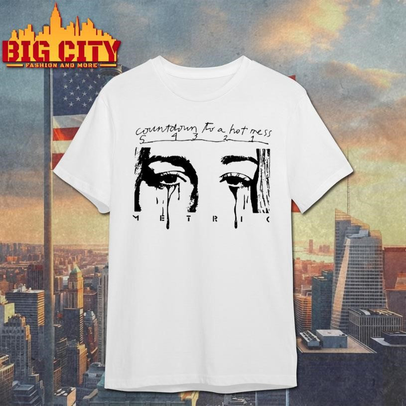Metric Countdown To A Hot Mess Shirt