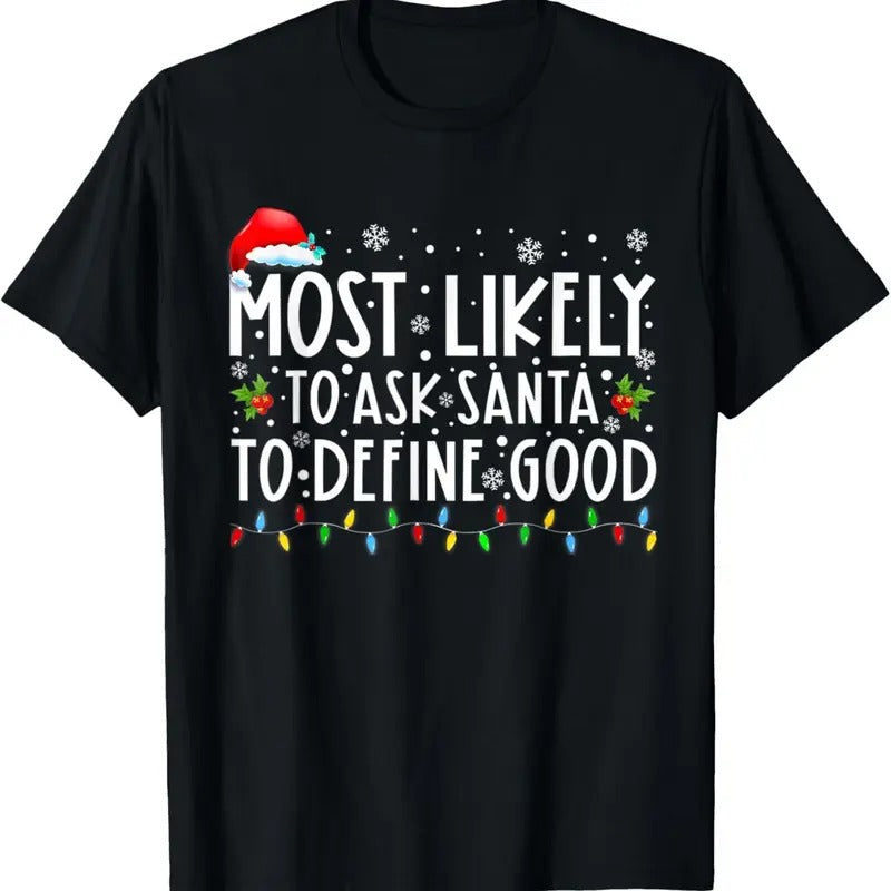 Most Likely Ask Santa Define Good Matching T-Shirts