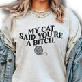My Cat Said You'Re Bitch Shirt Cat Shirt Valentine Shirt T-Shirts