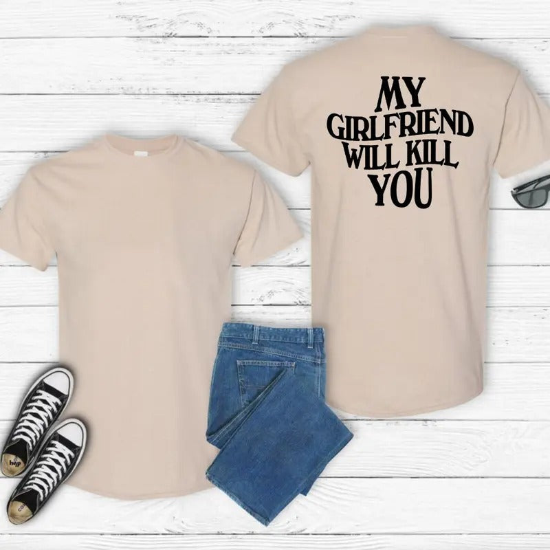 My Girlfriend Will Kiill You Relationship Funny Boyfriend Gildan Cotton Fabric T-Shirts