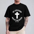 My Lifeguard Walks Water Jesus Funny Casual Crew Neck Short Sleeve Tops T-Shirts