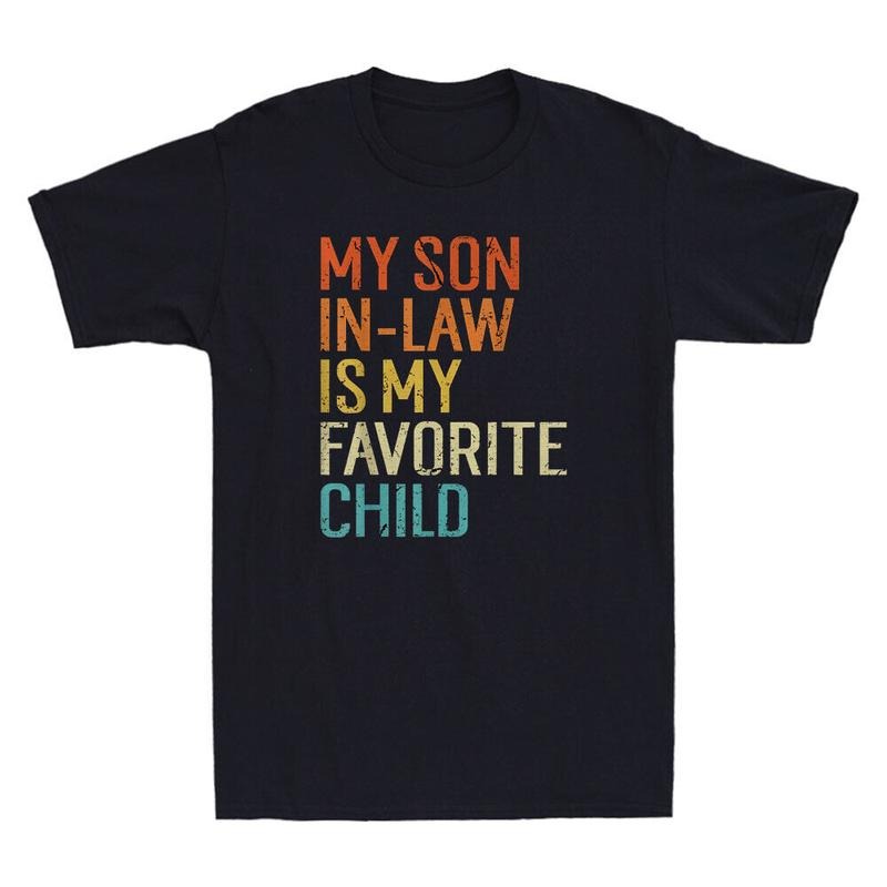 My Son Law Is My Favorite Child Funny Family T-Shirts