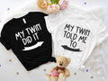 My Twin Did Shirt My Twin Told Me Matching Twin Cute Twins Shirt Funny Matching Sibling Shirt T-Shirts