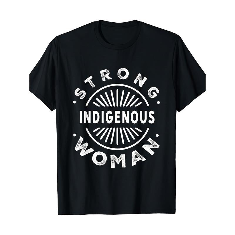 Native American Strong Indigenous Woman 100%Cotton Made USA T-Shirts