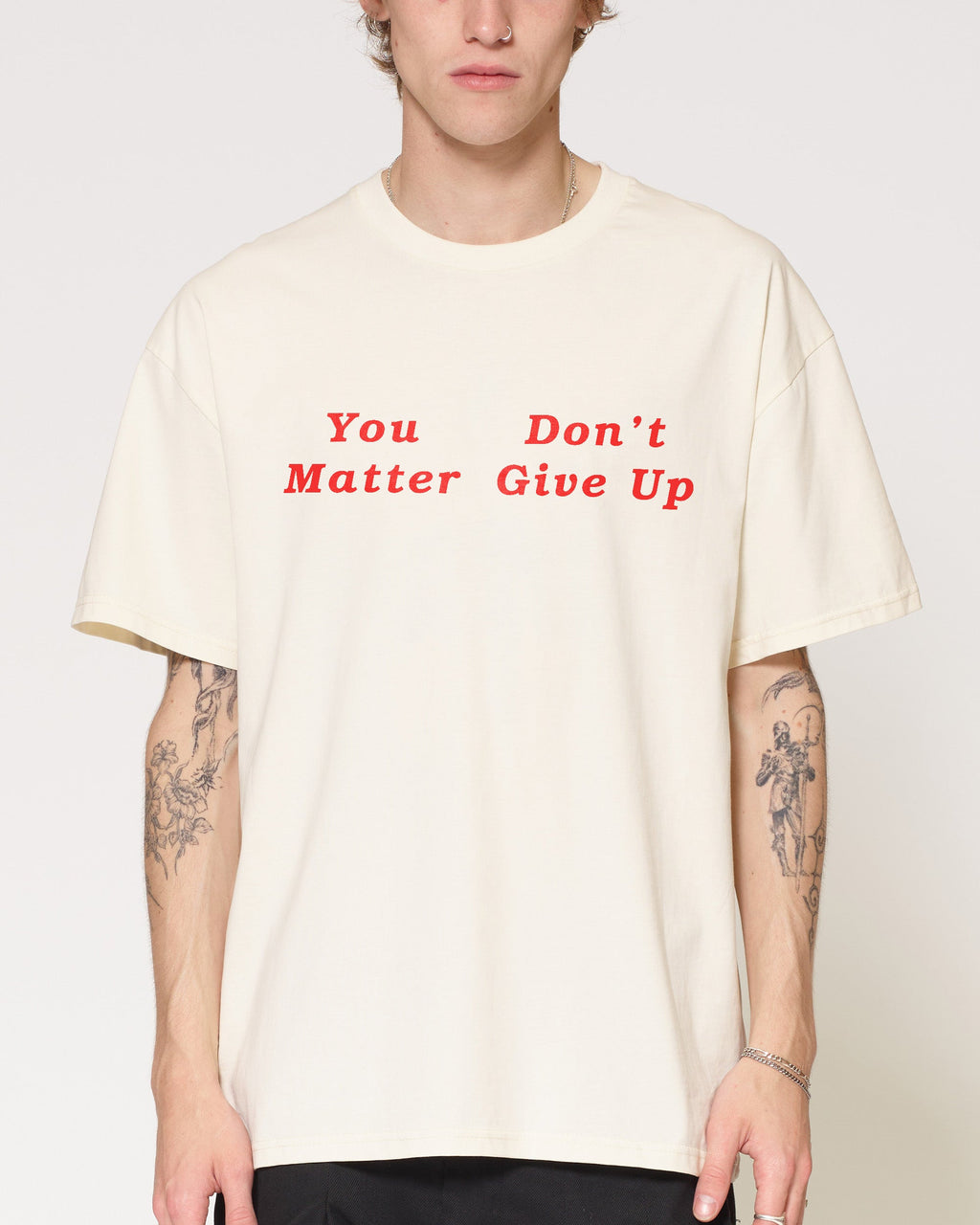 You Don’t Matter Give Up T-Shirt