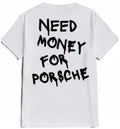 Need Money Custom Need Money Porche Best Price T-Shirts