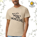 Need Money Porsche Car Porsch Trending Car Casual Classic T-Shirts