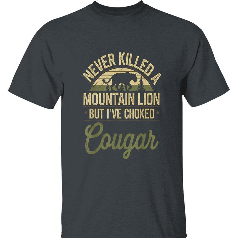 Never Killed Mountain Lion 'Choked Cougar' Outdoor Enthusiasts Streetwear Everyday Casual T-Shirts