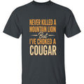 Never Killed Mountain Lion Hilarious 'Choked Cougar' Outdoor Enthusiasts T-Shirts