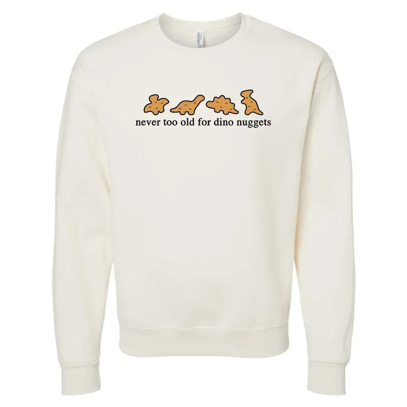 'Never Too Old Dino Nuggets' T-Shirts