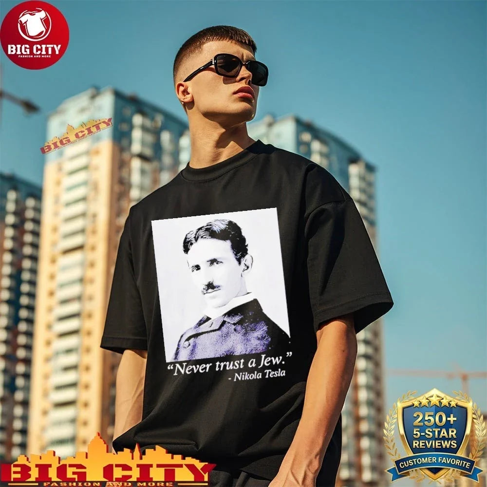 Never Trust A Jew Nikola Tesla Shirt