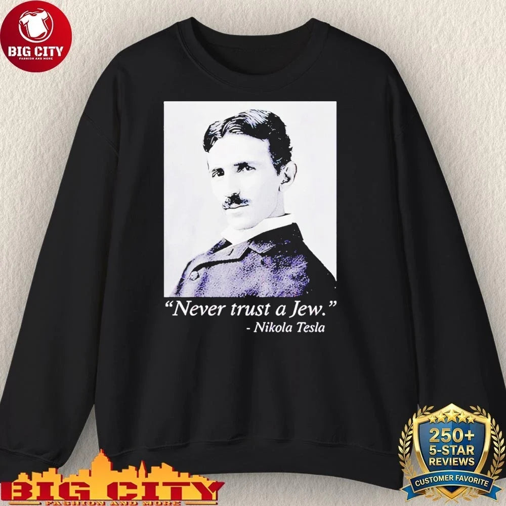 Never Trust A Jew Nikola Tesla Shirt