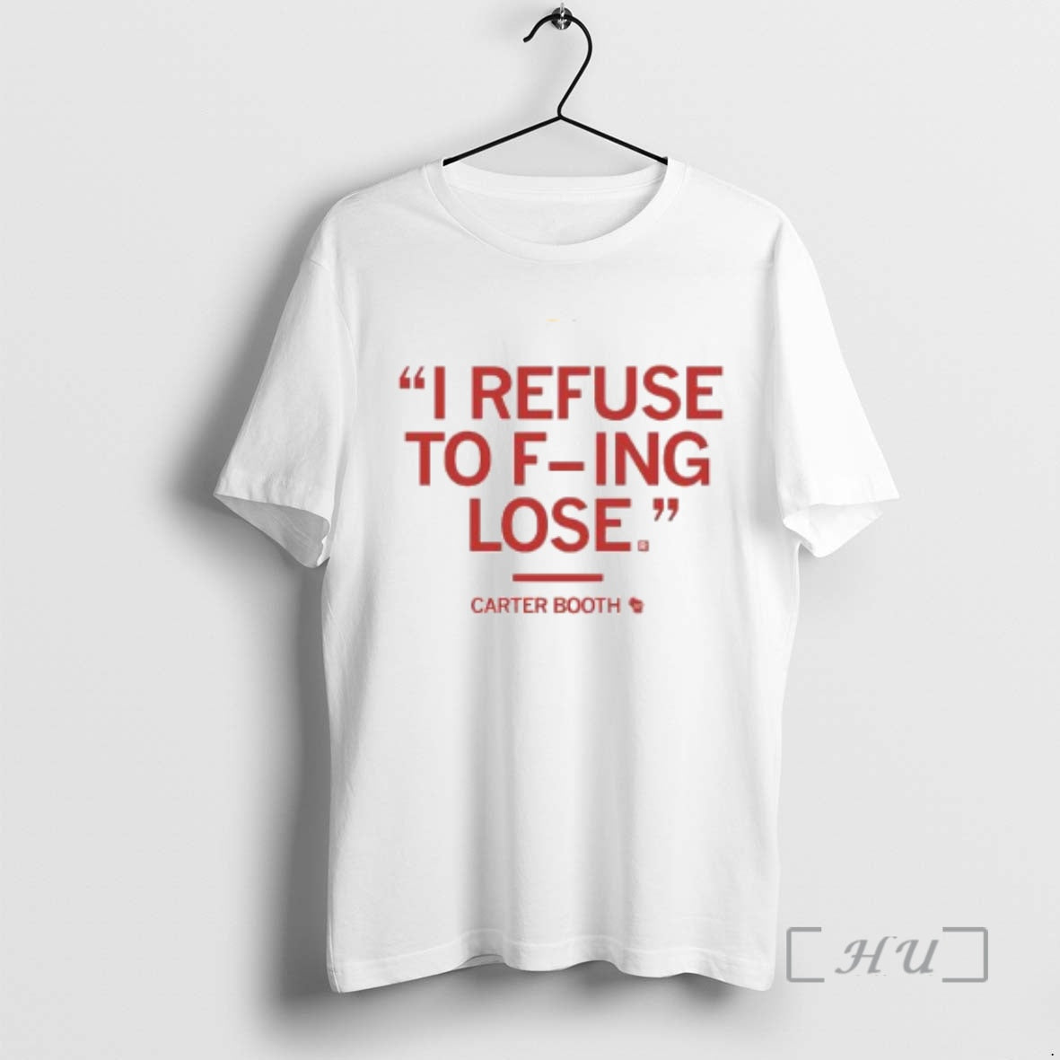 New Carter Booth I Refuse F Ing Lose Circle White T-Shirts