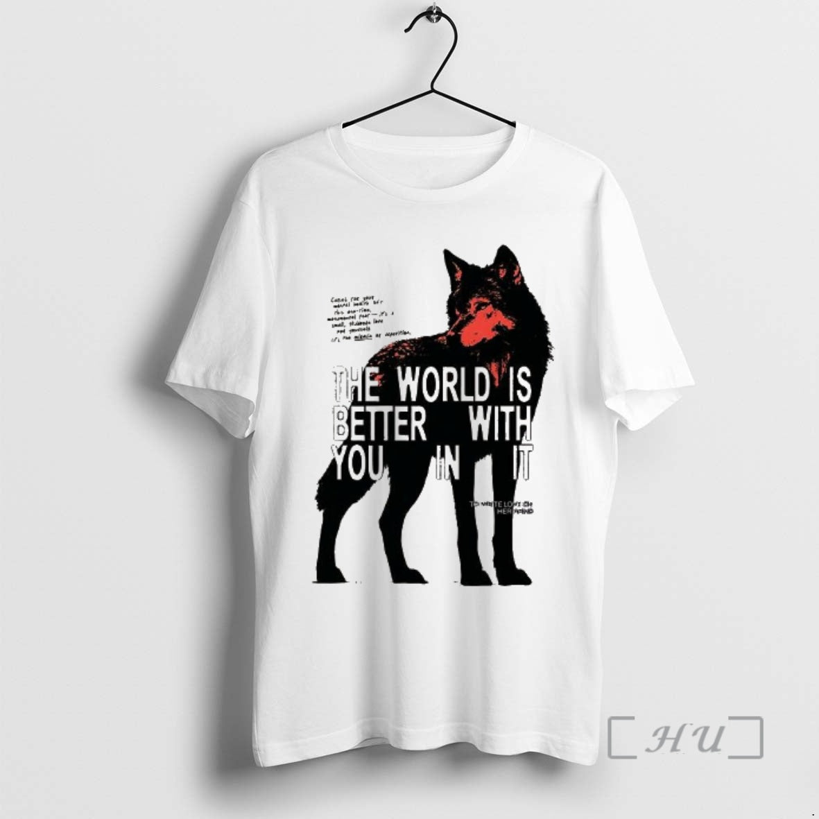 New Wolf World Is Better You T-Shirts