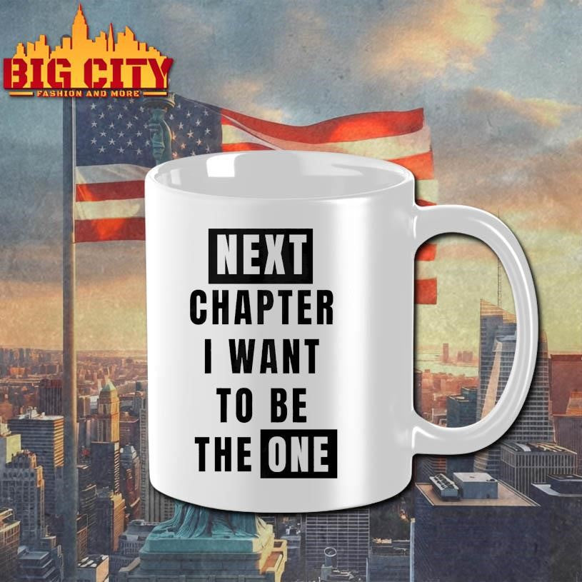 Next Chapter I Want To Be The One Shirt