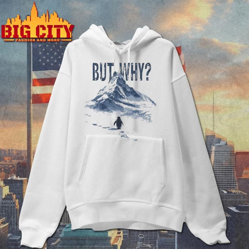 Nihilist Penguin But Why Shirt