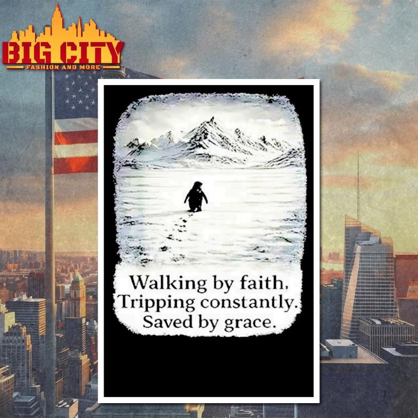 Nihilist Penguin Walking By Faith Tripping Constantly Saved By Grace Woman Shirt