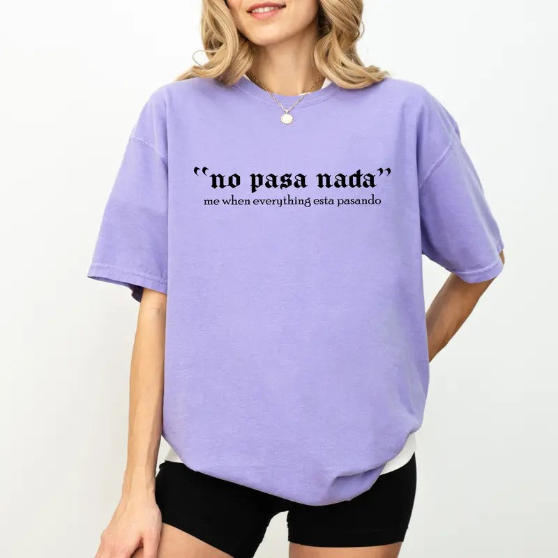 No Problem Comfort Colors Shirt Funny Saying Unhinged Funny Positive Teacher Life Spanish T-Shirts