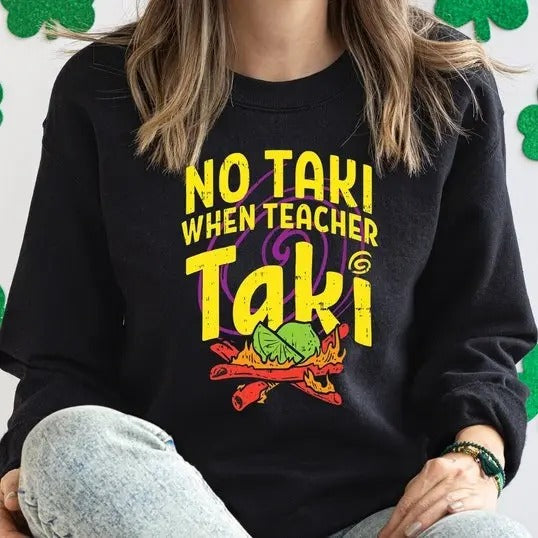 No Taki When Teacher Taki Shirt Funny Teacher Shirt Teacher Appreciation Teacher Love Casual Fitted Sleeve Floral Spring Tops T-Shirts