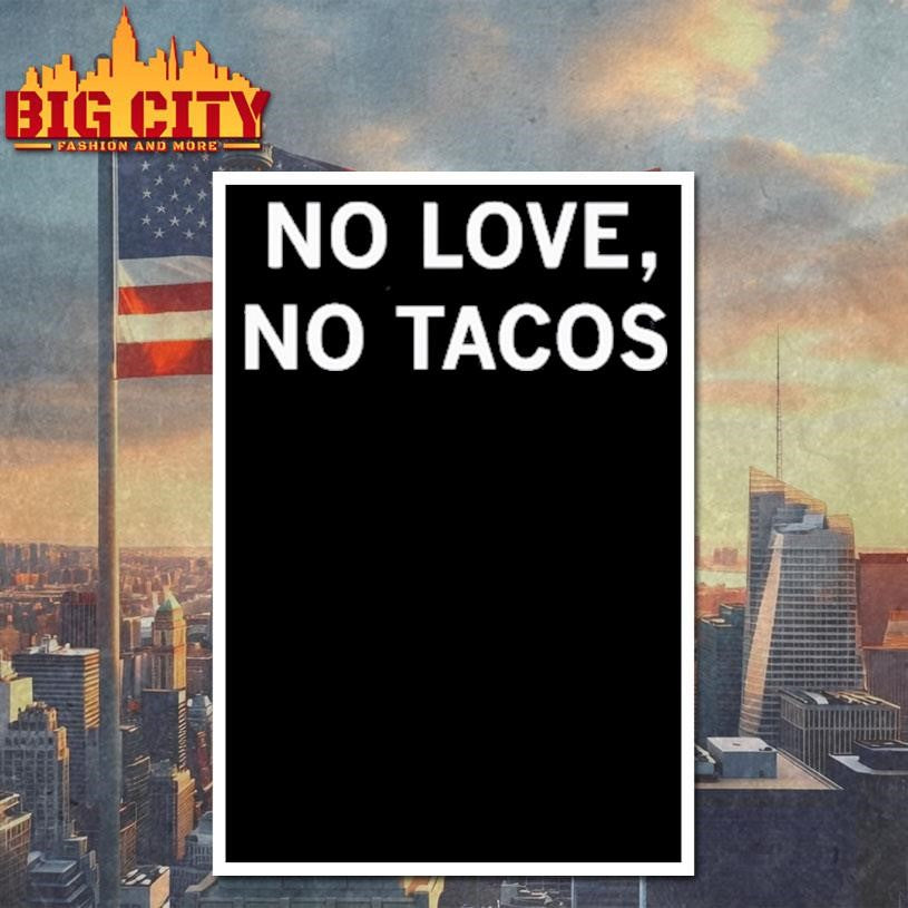 No love no tacos heavyweight shirt
