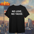 No love no tacos heavyweight shirt