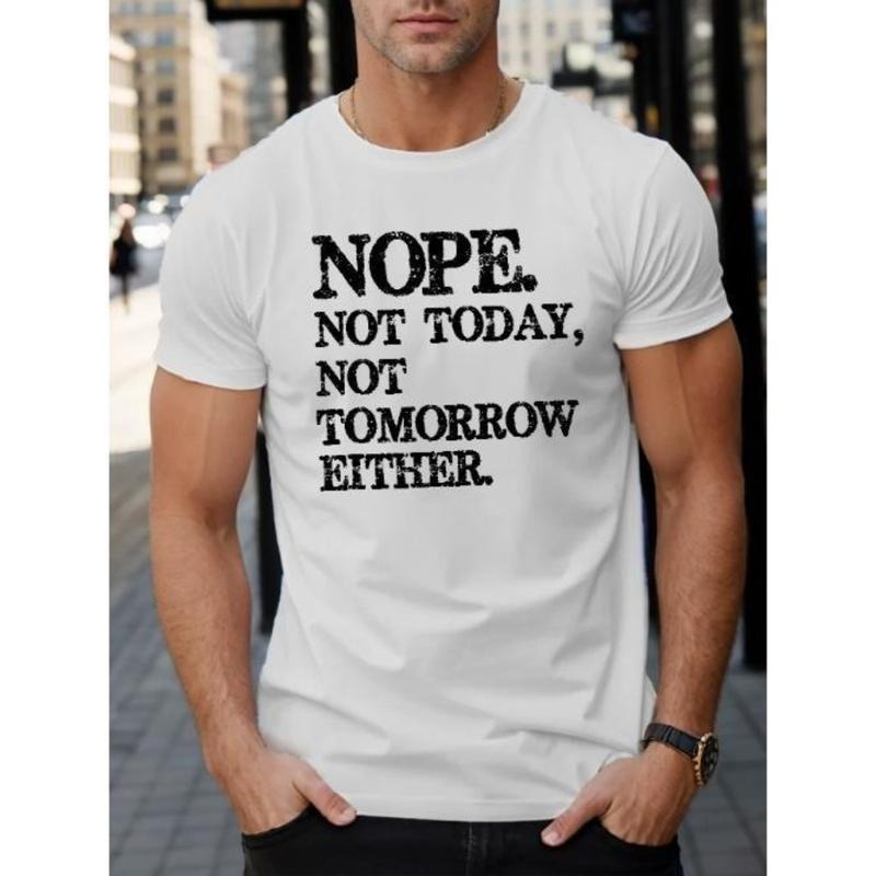 Nope Not Today Print Ultra Casual Short Sleeve Warm Weather Summer Outings Vacations Vibrant Print Comfortable Breathable Fabric Made USA T-Shirts