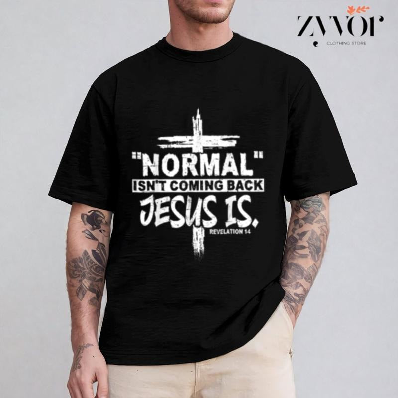 Normal Isn'T Coming Back But Jesus Is Revelation 14 Pure Cotton Casual Street Crew Neck Short Sleeve Tops T-Shirts