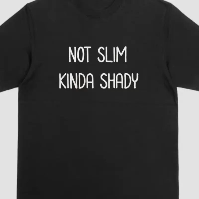 Not Slim Kinda Shady Short Sleeve Shirt. Cotton Menswear T-Shirts