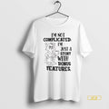 Official Cat Im Not Complicated Im Just A Story With Bonus Features