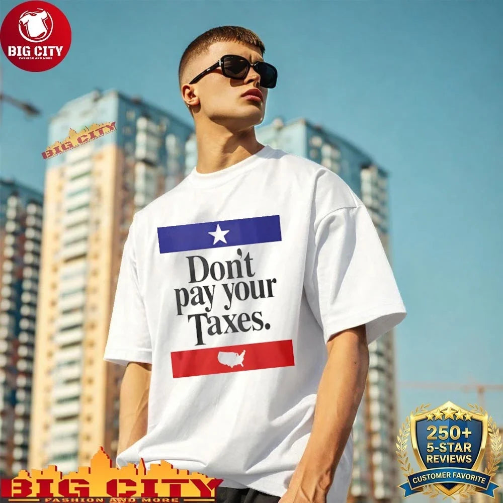Official Don’t Pay Your Taxes Shirt