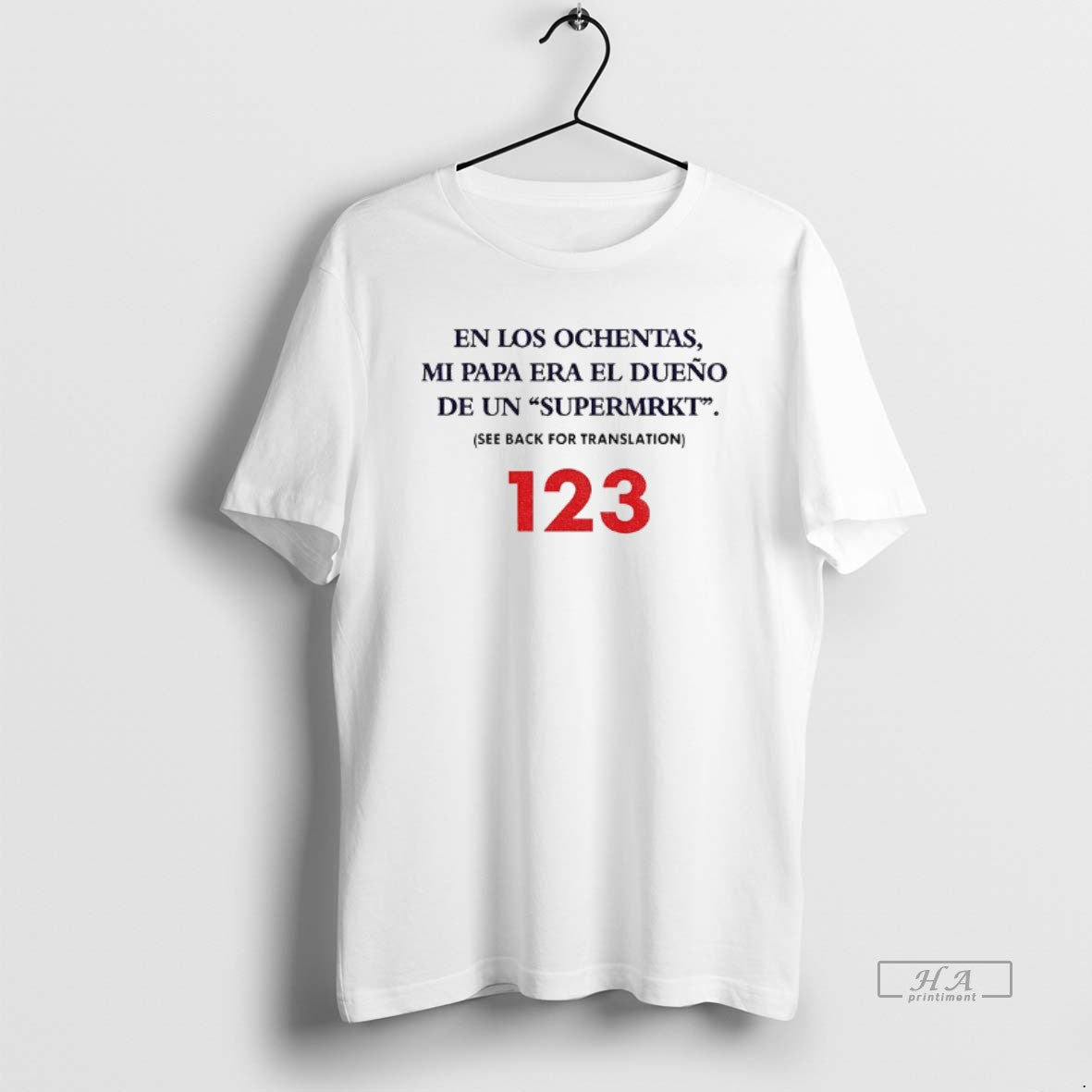Official En Los Ochentas Mi Papa Era El Dueno De Un Supermrkt 123 T-Shirts