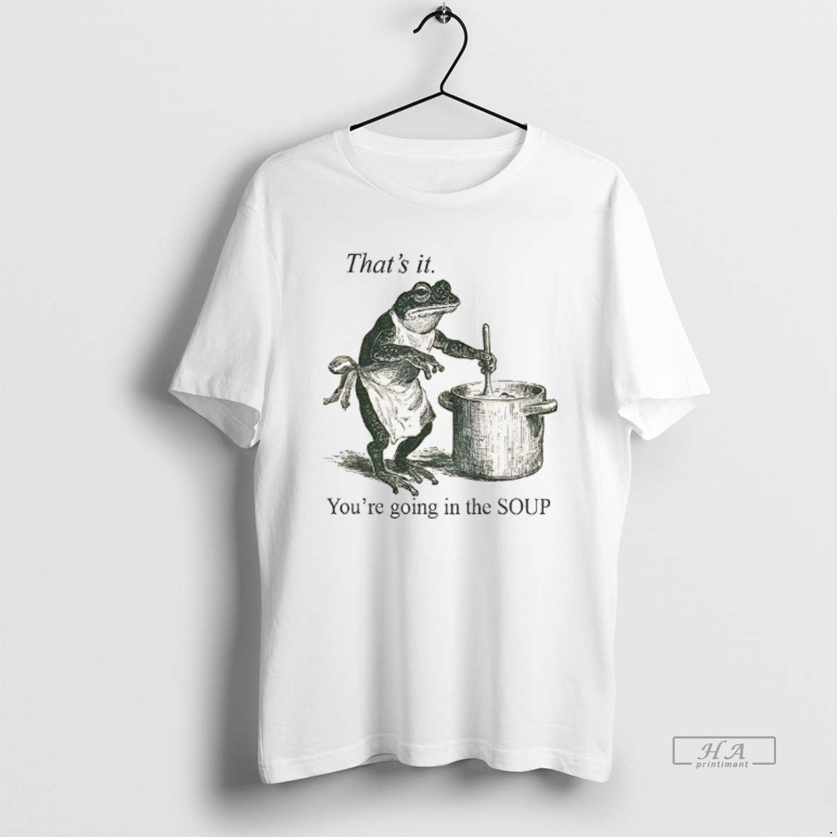 Official Funny Frog Thats Youre Going Soup T-Shirts