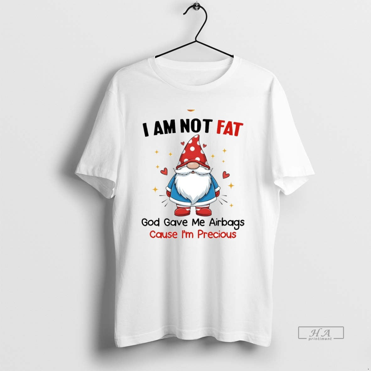 Official Gnome I Am Not Fat God Gave Me Airbags Cause Im Precious Circle T-Shirts