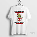 Official Grinch I Dont Date Anymore I Just Foster Until They Find Their Forever T-Shirts
