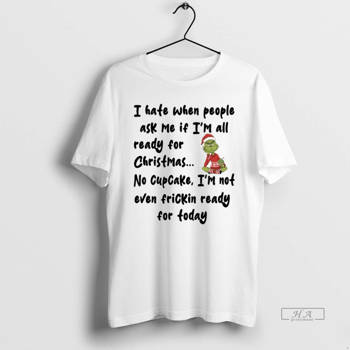 Official Grinch I Hate When People Ask Me If Im All Ready Circle T-Shirts