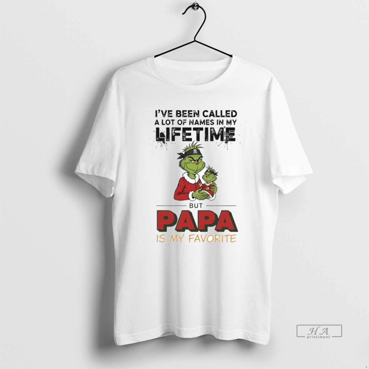 Official Grinch Ive Been Called Lot Names My Lifetime But Papa Is T-Shirts
