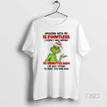 Official Grinch Arguing Me Is Pointless I Knew I Was Wrong 10 Minutes Ago T-Shirts
