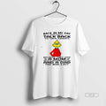 Official Grinch Back My Day Didnt Talk Back Their Parents T-Shirts