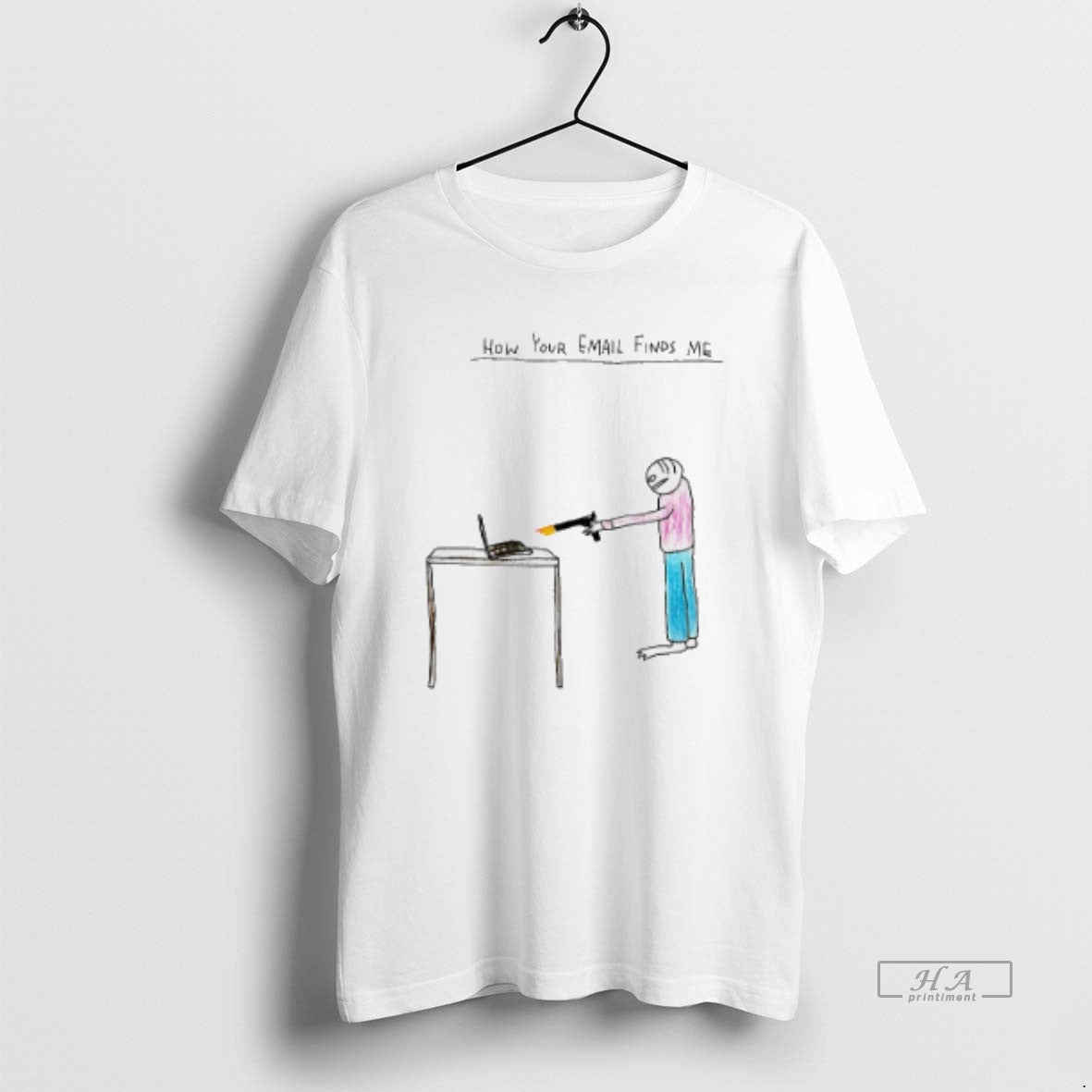Official How Your Email Finds Me Paint T-Shirts