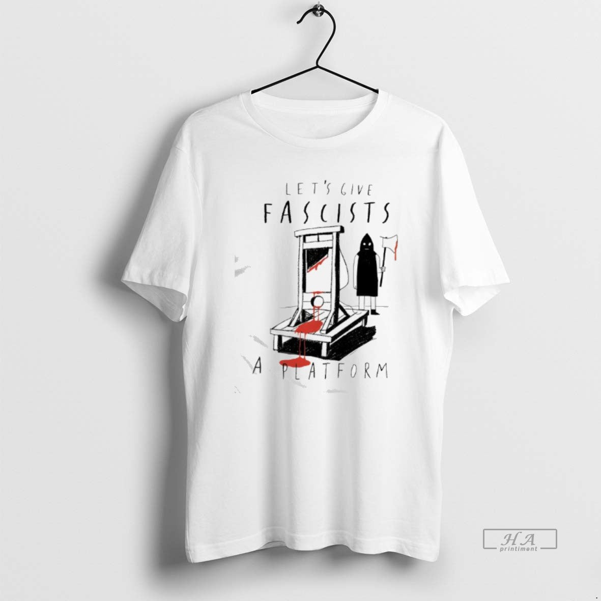 Official Lets Give Fascists Platform T-Shirts