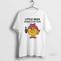 Official Little Miss Where Is My Vape T-Shirts