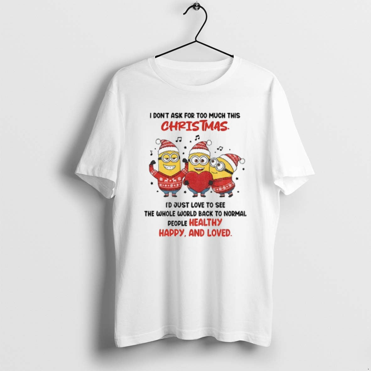 Official Minion Santa I Dont Ask Too Much This Id Just Love T-Shirts