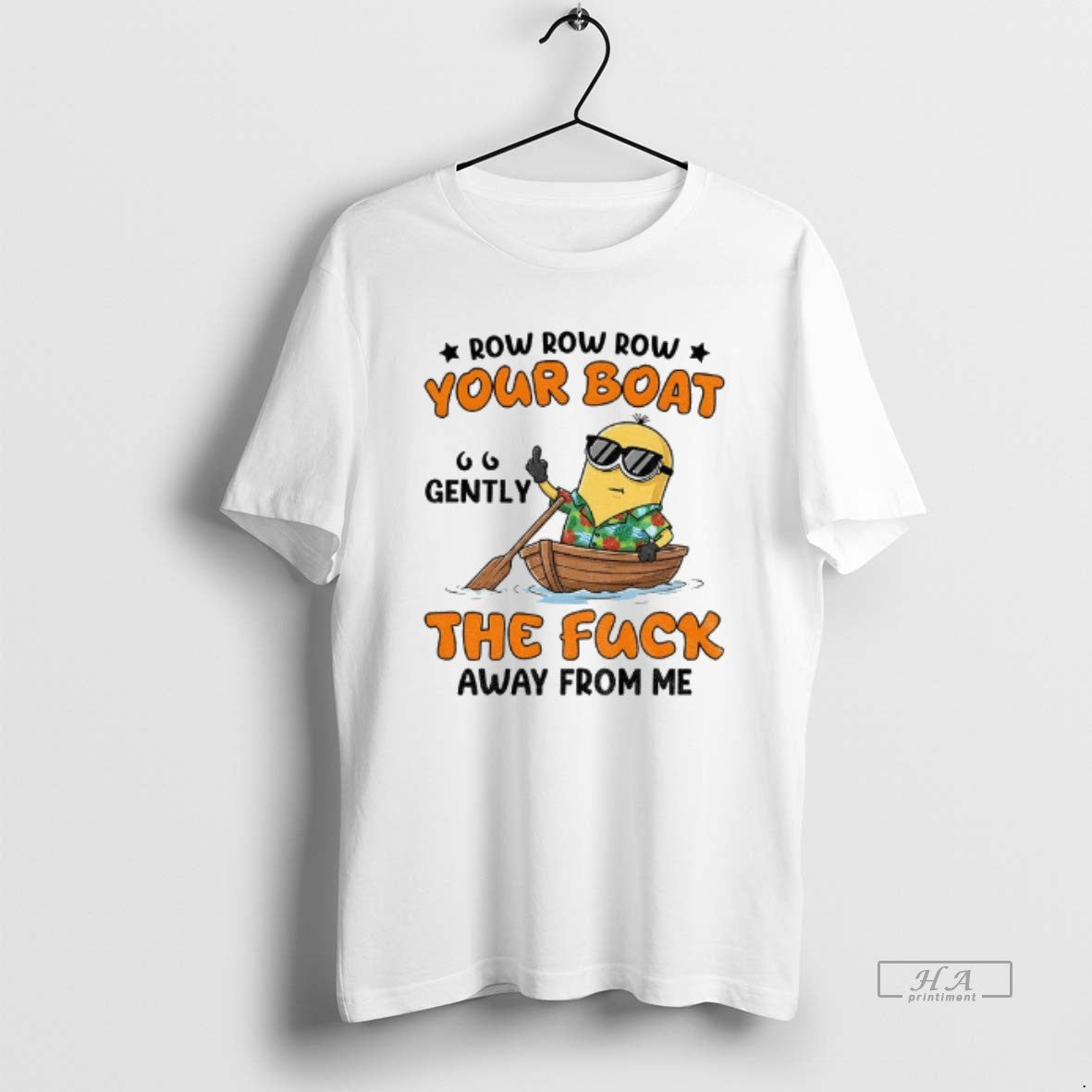 Official Minion Row Row Row Your Boat Gently Fuck Away Me T-Shirts