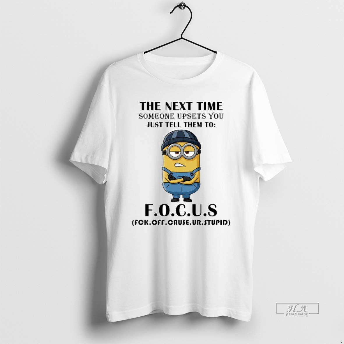 Official Minion Next Time Someone Upsets You Just Tell Them F O T-Shirts