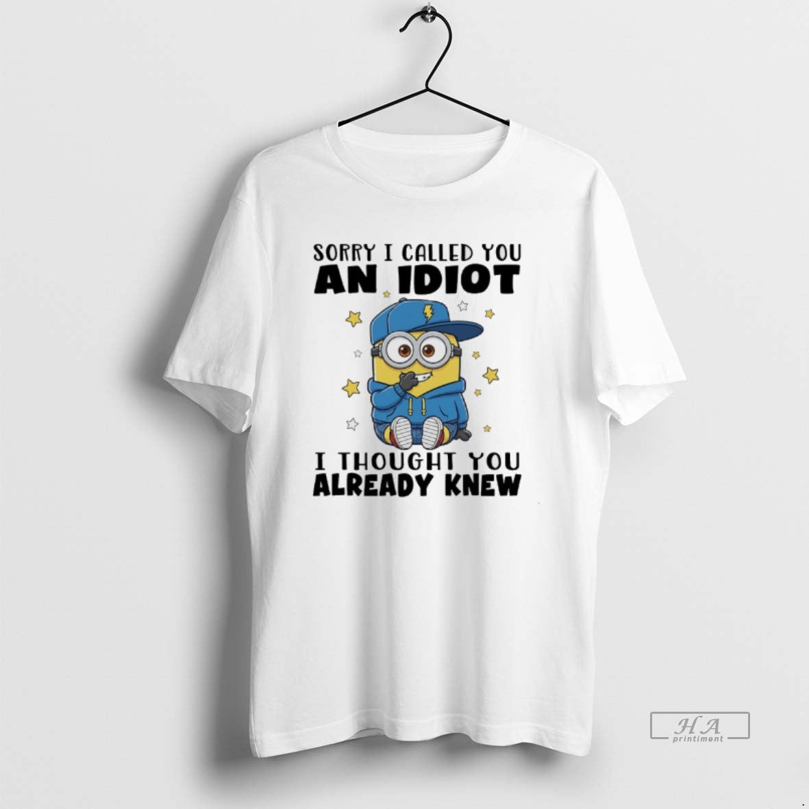 Official Minions Sorry I Called You Idiot I Thought You Already Knew T-Shirts